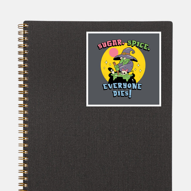 Sugar Spice Everyone Dies-None-Glossy-Sticker-vp021