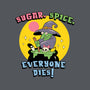Sugar Spice Everyone Dies-None-Mug-Drinkware-vp021