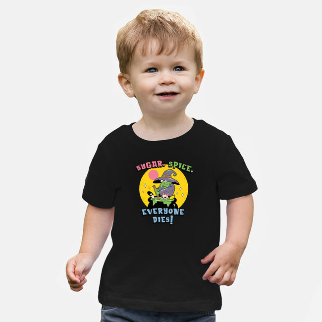 Sugar Spice Everyone Dies-Baby-Basic-Tee-vp021