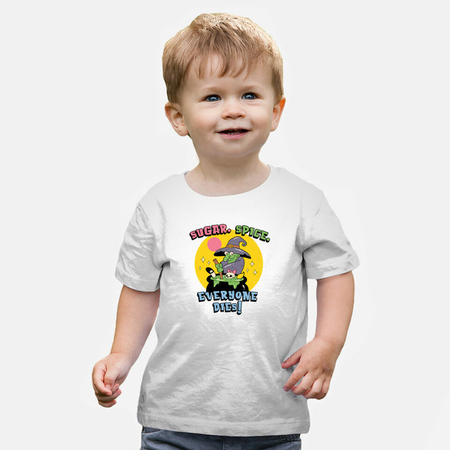 Sugar Spice Everyone Dies-Baby-Basic-Tee-vp021