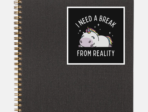 I Need A Break From Reality