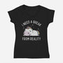 I Need A Break From Reality-Womens-V-Neck-Tee-brunopires