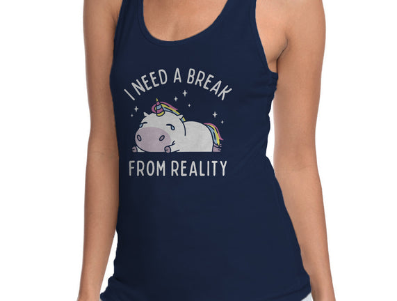 I Need A Break From Reality