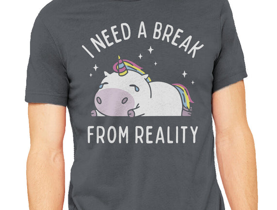 I Need A Break From Reality