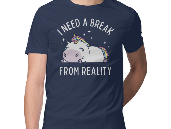 I Need A Break From Reality