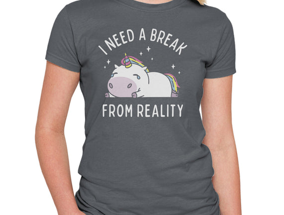 I Need A Break From Reality