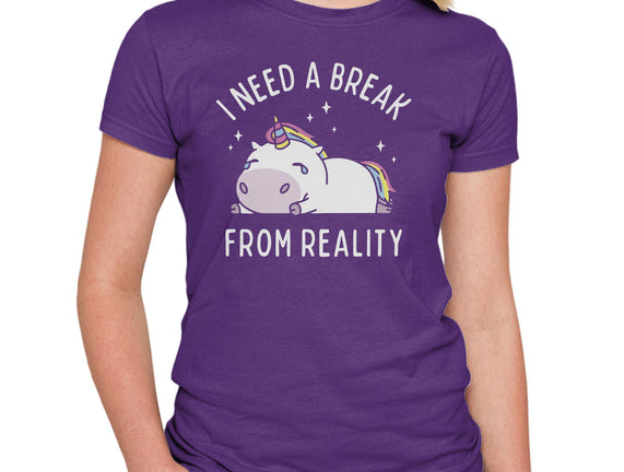 I Need A Break From Reality