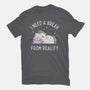 I Need A Break From Reality-Unisex-Basic-Tee-brunopires