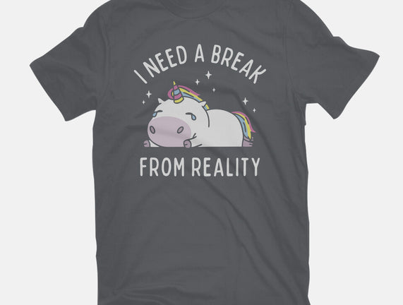 I Need A Break From Reality