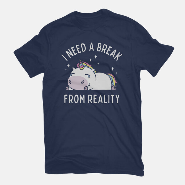 I Need A Break From Reality-Unisex-Basic-Tee-brunopires