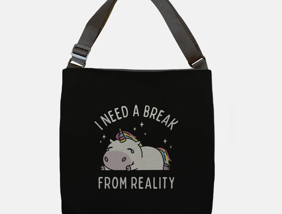 I Need A Break From Reality