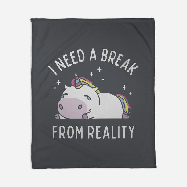 I Need A Break From Reality-None-Fleece-Blanket-brunopires