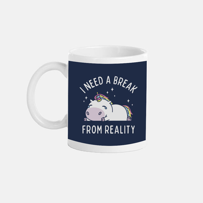 I Need A Break From Reality-None-Mug-Drinkware-brunopires