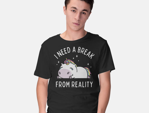I Need A Break From Reality