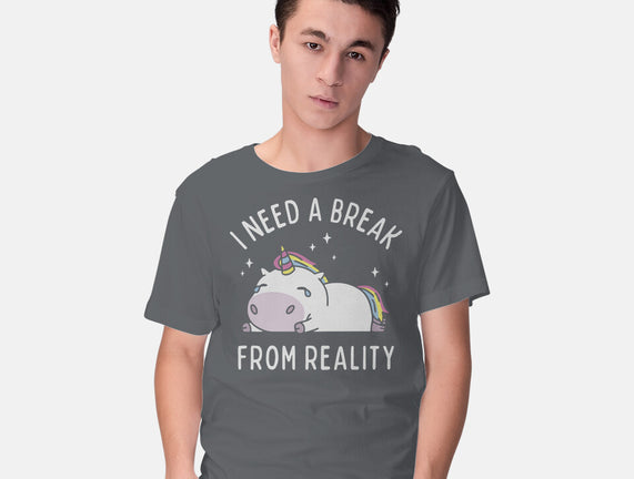 I Need A Break From Reality