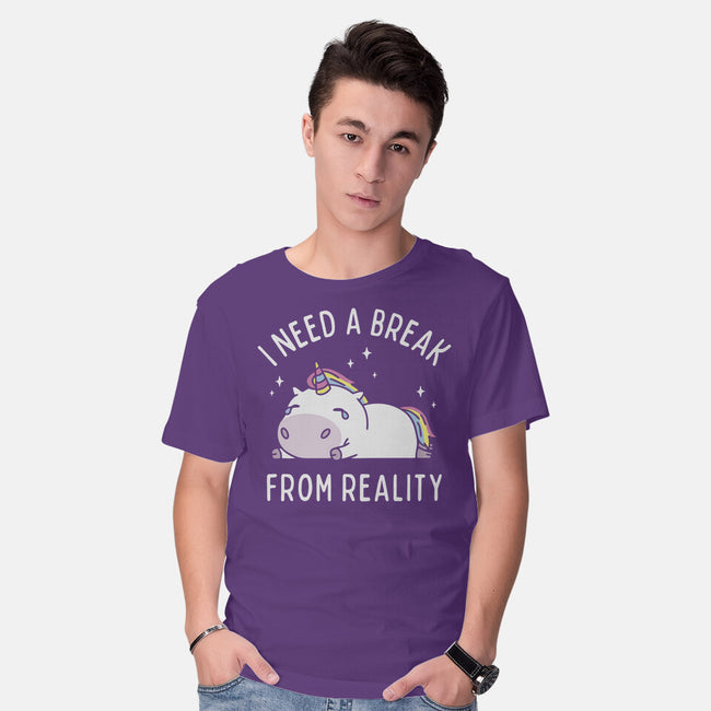 I Need A Break From Reality-Mens-Basic-Tee-brunopires