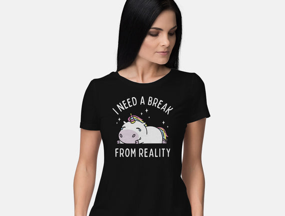 I Need A Break From Reality