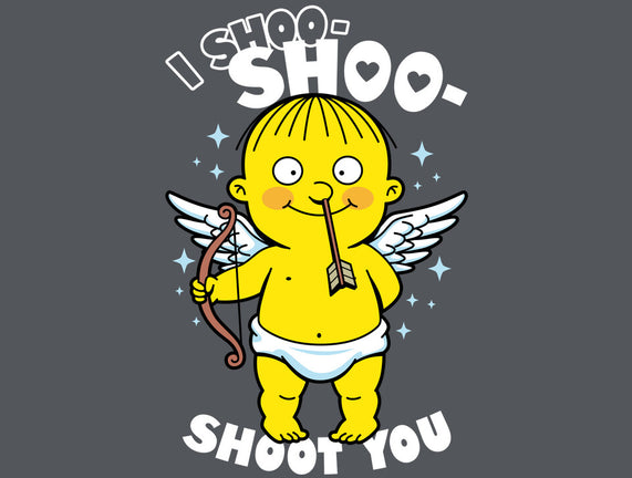I Shoo Shoo Shoot You