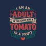 I Am An Adult And Tomato Is A Fruit-Unisex-Pullover-Sweatshirt-koalastudio