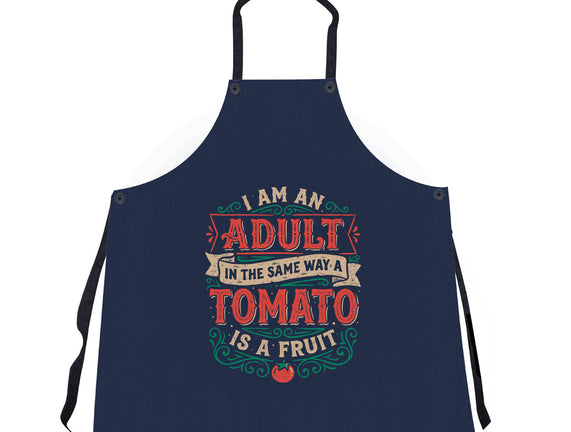 I Am An Adult And Tomato Is A Fruit