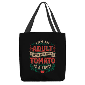 I Am An Adult And Tomato Is A Fruit