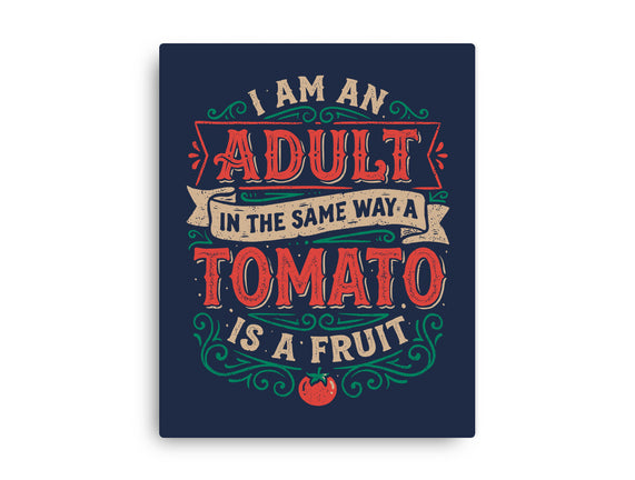 I Am An Adult And Tomato Is A Fruit