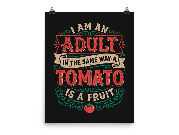 I Am An Adult And Tomato Is A Fruit