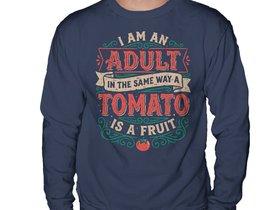 I Am An Adult And Tomato Is A Fruit
