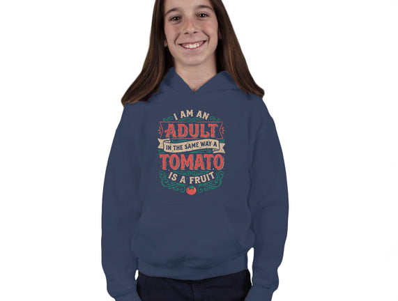 I Am An Adult And Tomato Is A Fruit