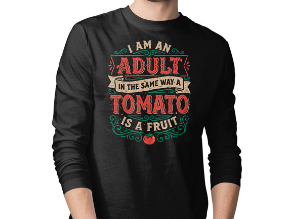 I Am An Adult And Tomato Is A Fruit