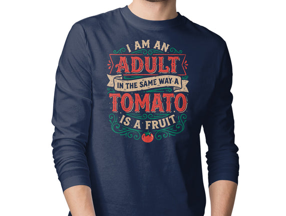 I Am An Adult And Tomato Is A Fruit