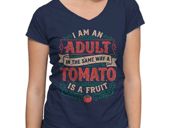 I Am An Adult And Tomato Is A Fruit