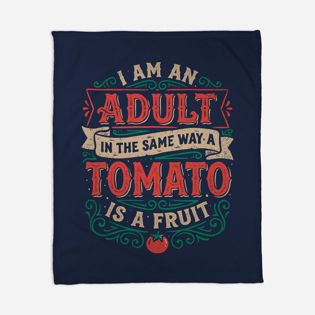 I Am An Adult And Tomato Is A Fruit-None-Fleece-Blanket-koalastudio