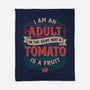 I Am An Adult And Tomato Is A Fruit-None-Fleece-Blanket-koalastudio