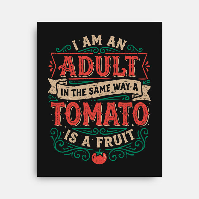 I Am An Adult And Tomato Is A Fruit-None-Stretched-Canvas-koalastudio