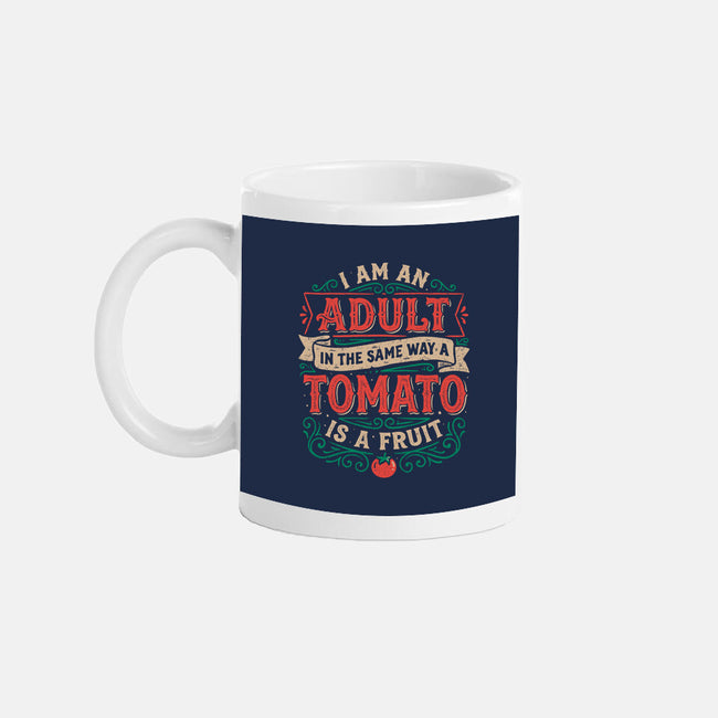 I Am An Adult And Tomato Is A Fruit-None-Mug-Drinkware-koalastudio