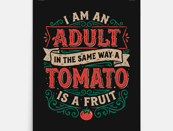 I Am An Adult And Tomato Is A Fruit