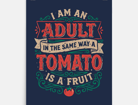 I Am An Adult And Tomato Is A Fruit