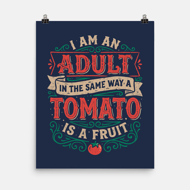 I Am An Adult And Tomato Is A Fruit-None-Matte-Poster-koalastudio
