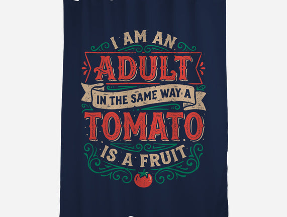 I Am An Adult And Tomato Is A Fruit