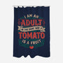 I Am An Adult And Tomato Is A Fruit-None-Polyester-Shower Curtain-koalastudio