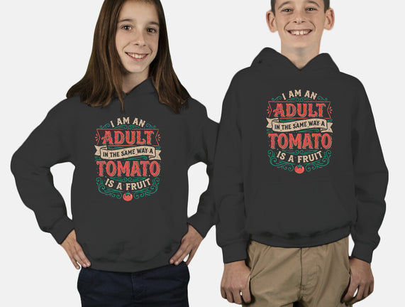I Am An Adult And Tomato Is A Fruit