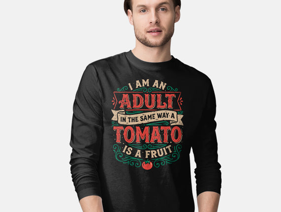 I Am An Adult And Tomato Is A Fruit