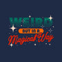 Weird But In A Magical Way-Womens-Fitted-Tee-koalastudio