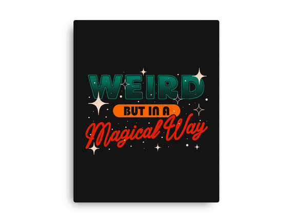 Weird But In A Magical Way