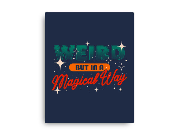 Weird But In A Magical Way