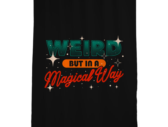 Weird But In A Magical Way