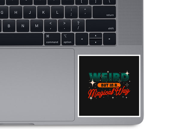 Weird But In A Magical Way