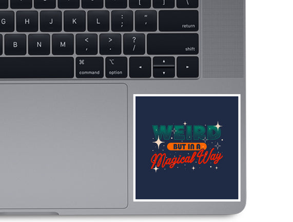 Weird But In A Magical Way