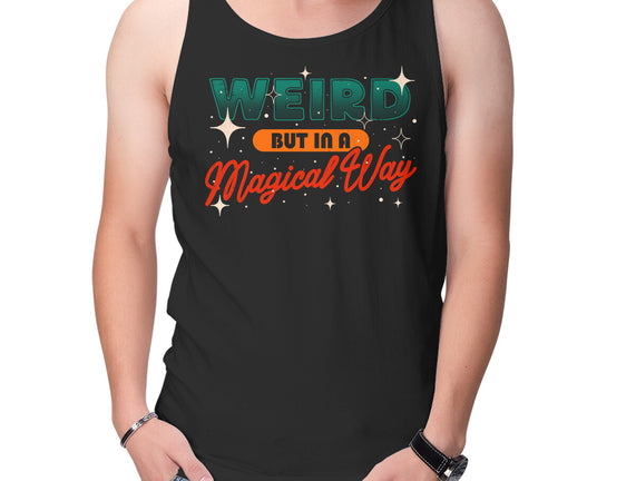 Weird But In A Magical Way